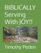 BIBLICALLY Serving With JOY!!