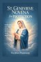 ST. GENEVIEVE NOVENA FOR PROTECTION: Nine Days Prayers For Peace and Healing