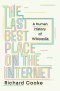 The Last Best Place on the Internet – A Human History of Wikipedia