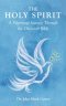 The HOLY SPIRIT: A Pilgrimage Journey Through the Christian Bible