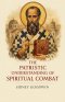 The Patristic Understanding of Spiritual Combat