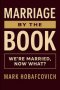 MARRIAGE BY THE BOOK: WE'RE MARRIED, NOW WHAT?