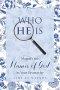 WHO HE IS: Magnify the Names of God in Your Heartache