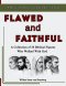 Flawed and Faithful: A Collection of 50 Biblical Figures Who Walked with God, A Devotional Study on the Goodness and Grace of God