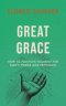 Great Grace: How to Position Yourself for God's Power and Provision