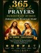 365 DAYS PRAYERS TO THE SACRED HEART OF JESUS AND IMMACULATE HEART OF MARY: Prayers of Thanksgiving, Spiritual Completion, Divine Protection, Healing,