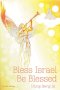Bless Israel; Be Blessed