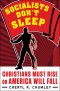 Socialists Don't Sleep : Christians Must Rise or America Will Fall