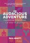 An Audacious Adventure: Independent Australian Christian Publishing