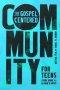 The Gospel-Centered Community for Teens