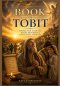 The Book of Tobit: Connecting Faith and Divine Providence Throughout Scripture