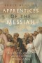 Apprentices of the Messiah – Discipleship, Authority, and the Teaching Mission of Jesus