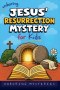 Unboring Jesus' Resurrection Mystery for Kids