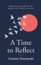 A Time to Reflect – Year B – Meditations Through the Year Based on the Catholic Lectionary