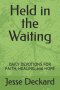 Held in the Waiting: DAILY DEVOTIONS FOR FAITH, HEALING, and HOPE