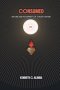 Consumed: Nature and Movements of a Heart on Fire