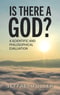 Is There a God?: A Scientific and Philosophical Evaluation