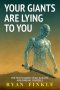 Your Giants Are Lying To You: The Truth About Fear, Failure, and Finding Yourself