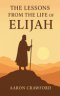 Lessons from the Life of Elijah