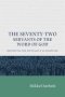 The Seventy Two Servants of the Word of God: Retrieving the Septuagint as Scripture