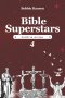 BIBLE SUPERSTARS 4: Faith in Action