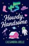Howdy, Handsome: An All-Space, No-Spice Christian Romcom