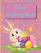 Easter Coloring Book : Enjoy coloring the pages of this book, you will enter the magical world of the Easter holiday