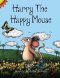 Harry The Happy Mouse