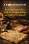 A Nation Entrusted: Providence, Liberty, and the Responsibility of Self-Government