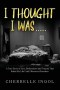 I Thought I Was