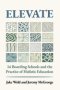 Elevate: 16 Boarding Schools and the Practice of Holistic Education
