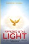 Awakened in the Light: The Depth of Your Spiritual Strength and Weakness