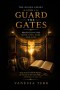 Guard the Gates: Protecting the Mind, Eyes, Ears, and Soul
