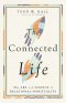 The Connected Life : The Art and Science of Relational Spirituality