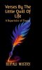 Verses by the Little Quill of Life : A Repertoire of Poems