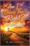 Am I Doing This Right?  : A 50-Day Christian Devotional  and Guide for New Believers