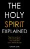 The Holy Spirit Explained