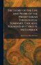The Story of the Life and Work of the Presbyterian Theological Seminary, Chicago, Founded by Cyrus H. McCormick