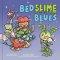 Bedslime Blues