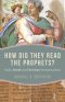 How Did They Read the Prophets?