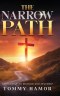 THE NARROW PATH: A Roadmap to Mature Discipleship