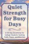 Quiet Strength for Busy Days: A 30-Day Devotional for College Students Seeking Faith, Peace, and Direction