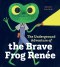 Underground Adventure Of The Brave Frog Renee