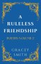 A Ruleless Friendship: POETRY: VOLUME 2