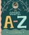 The Gospel A-Z