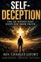 Self Deception: The Lie Within: Confronting the Hidden Lie in the Heart of Every Believer