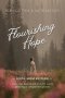 Flourishing Hope: A 30-Day Devotional for Birth Moms Growing in Unexpected Places