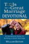 Tools for a Great Marriage DEVOTIONAL: 52 Devotional Dates for Building a Great Marriage
