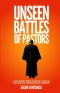 Unseen Battles Of Pastors: The Urgent Need For Soul Care In The Private Struggles Of Ministry