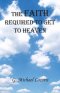 The Faith Required To Get To Heaven